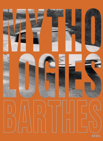 Mythologies - Roland Barthes - SEUIL