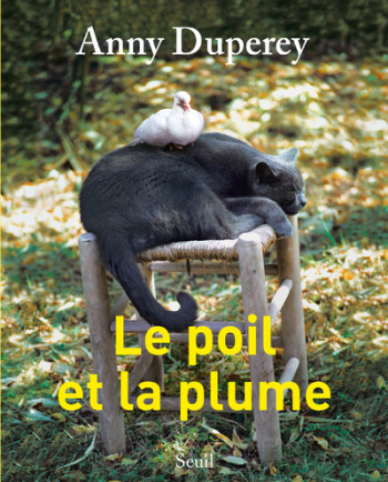 Le Poil et la Plume - Anny Duperey - SEUIL