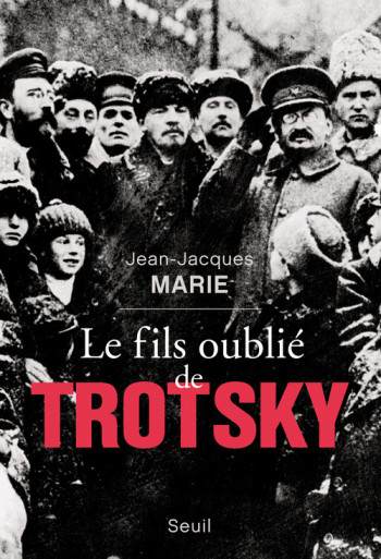 Le Fils oublié de Trotsky - Jean-Jacques MARIE - SEUIL