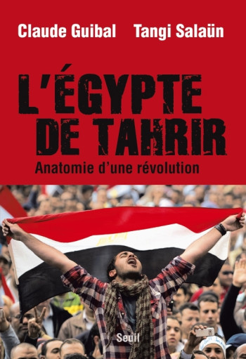 L'Egypte de Tahrir - Claude Guibal - SEUIL