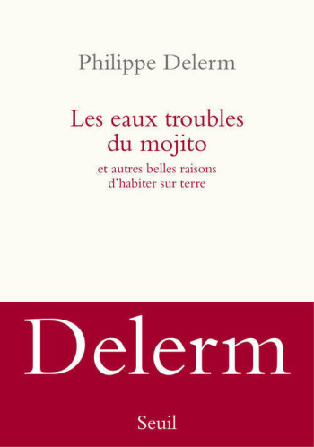 Les Eaux troubles du mojito - Philippe Delerm - SEUIL