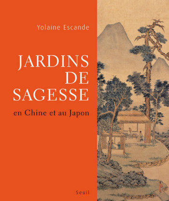 Jardins de sagesse - Yolaine Escande - SEUIL