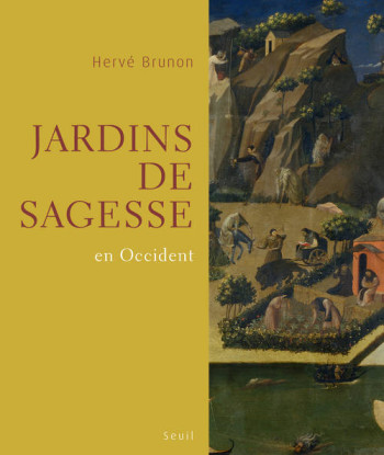 Jardins de sagesse - Hervé Brunon - SEUIL