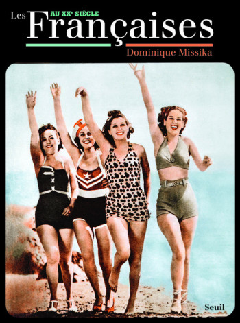 Les Françaises - Dominique Missika - SEUIL Les Françaises - Dominique Missika - SEUIL