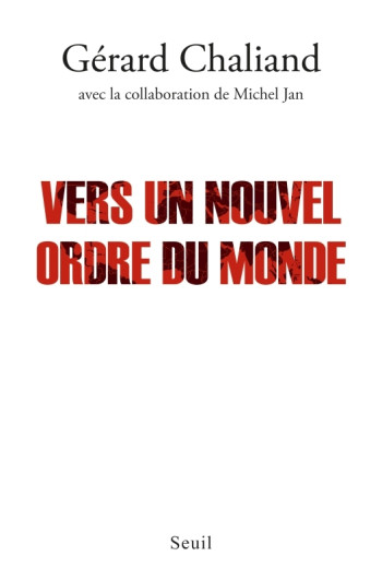 Vers un nouvel ordre du monde - Gérard Chaliand - SEUIL