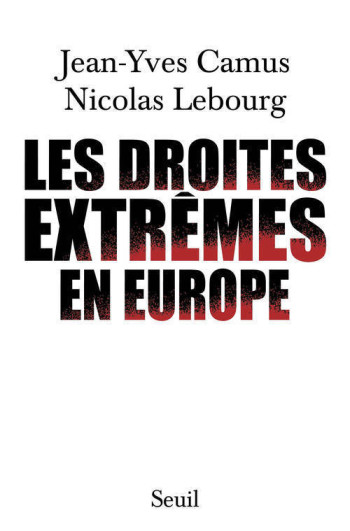 Les Droites extrêmes en Europe - Jean-Yves Camus - SEUIL