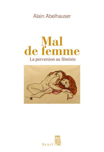 Mal de femme - Alain Abelhauser - SEUIL