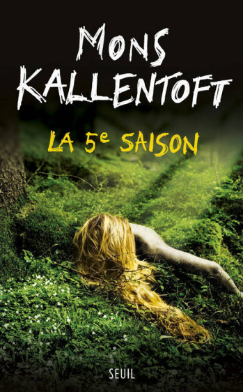 La 5e Saison - Mons Kallentoft - SEUIL