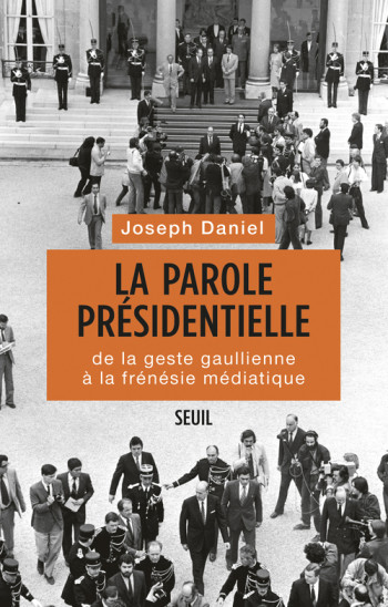 La Parole présidentielle - Joseph Daniel - SEUIL