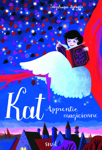 Kat apprentie magicienne - Tome 1 - Kat, apprentie magicienne - Stephanie Burgis - SEUIL JEUNESSE