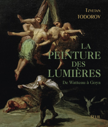 La Peinture des Lumières - Tzvetan Todorov - SEUIL