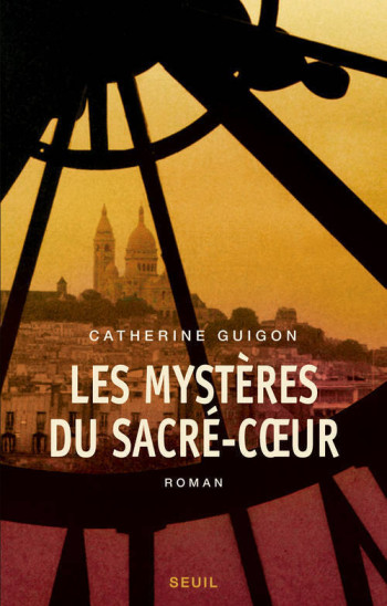 Les Mystères du Sacré-Coeur, t1 et t2 - Catherine Guigon - SEUIL