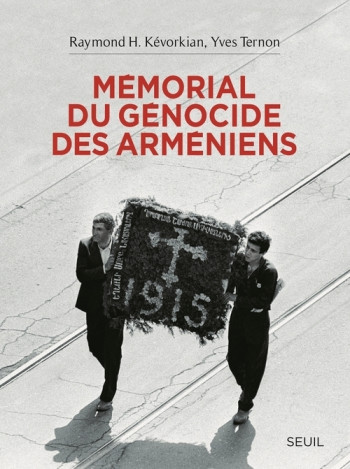 Mémorial du génocide des Arméniens - Raymond Kévorkian - SEUIL