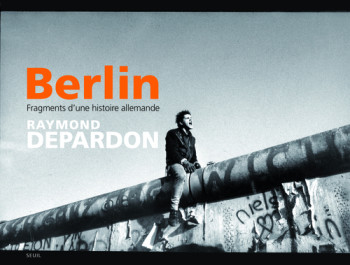 Berlin - Raymond Depardon - SEUIL