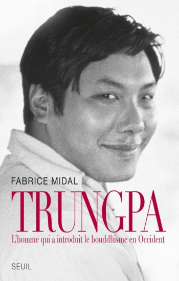 Trungpa - Fabrice Midal - SEUIL