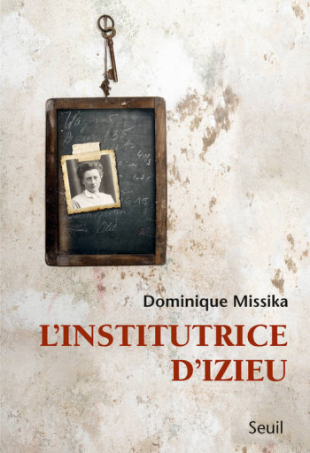 L'Institutrice d'Izieu - Dominique Missika - SEUIL