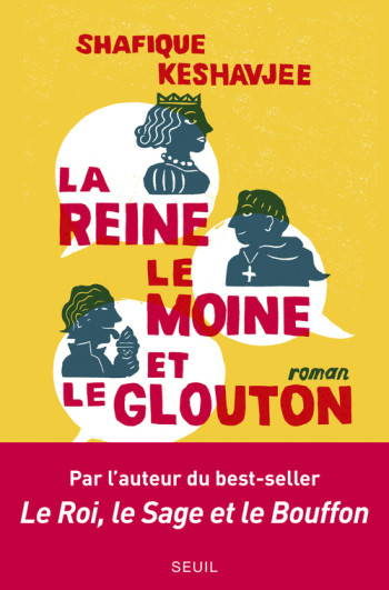 La Reine, le Moine et le Glouton - Shafique Keshavjee - SEUIL