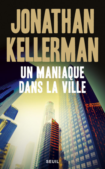 Un maniaque dans la ville - Jonathan Kellerman - SEUIL