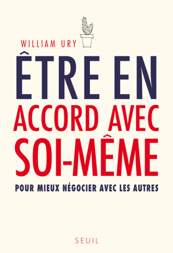 Être en accord avec soi-même - William Ury - SEUIL