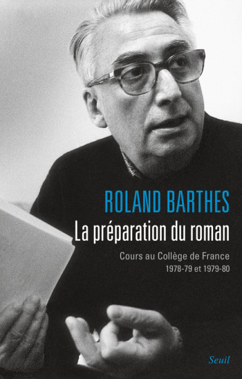 La Préparation du roman - Roland Barthes - SEUIL