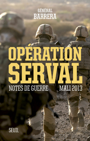 Opération Serval - Bernard Barrera - SEUIL