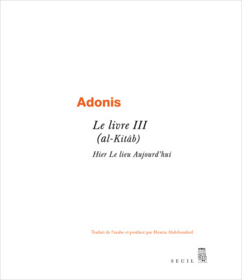 Le Livre III (al-Kitâb) -  Adonis - SEUIL