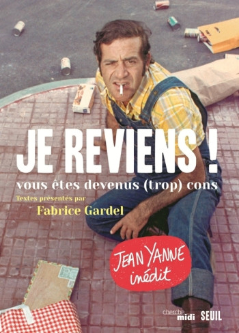 Je reviens ! - JEAN YANNE - SEUIL