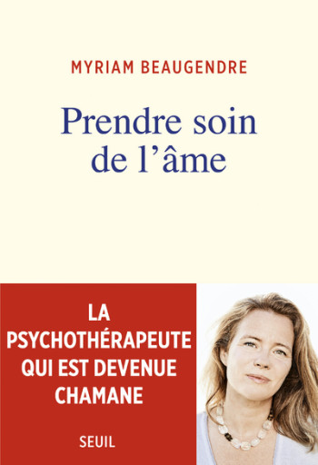 Prendre soin de l'âme - Myriam Beaugendre - SEUIL