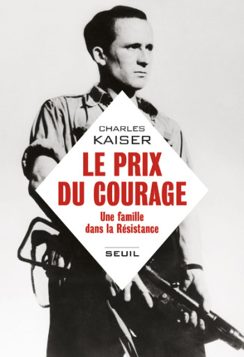 Le Prix du courage - Charles Kaiser - SEUIL