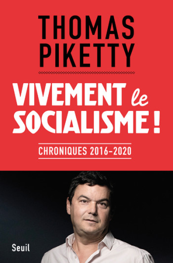 Vivement le socialisme ! - Thomas Piketty - SEUIL