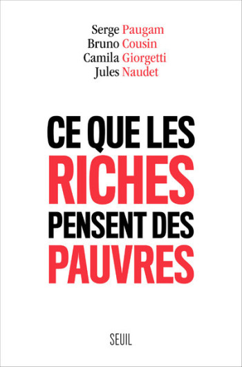 Ce que les riches pensent des pauvres - Serge Paugam - SEUIL