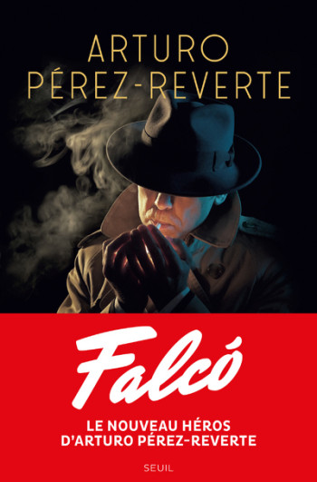 Falcó -  Arturo Pérez-Reverte - SEUIL