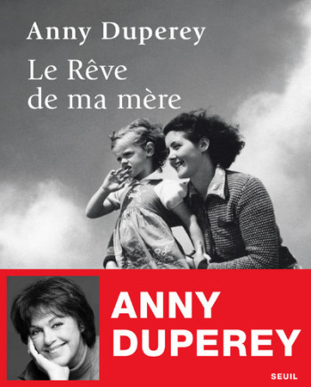 Le Rêve de ma mère - Anny Duperey - SEUIL