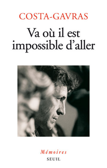 Va où il est impossible d'aller -  Costa-Gavras - SEUIL