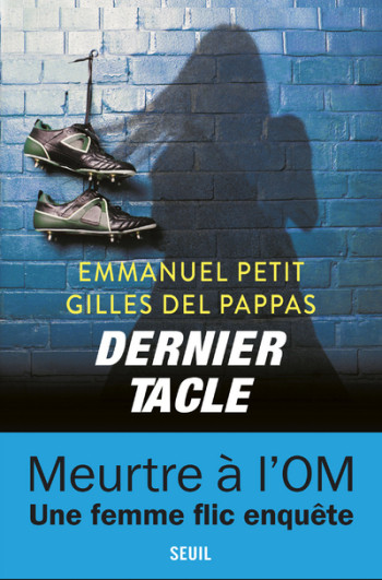 Dernier Tacle - Gilles Del Pappas - SEUIL