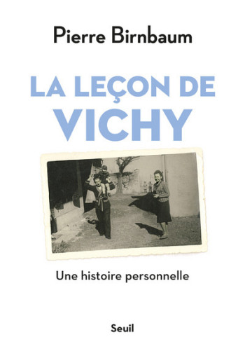 La Leçon de Vichy - Pierre Birnbaum - SEUIL