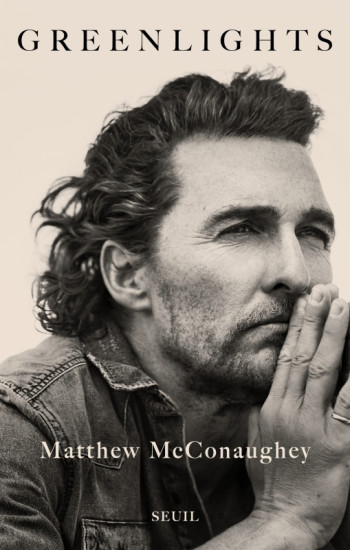 Greenlights - Matthew McConaughey - SEUIL