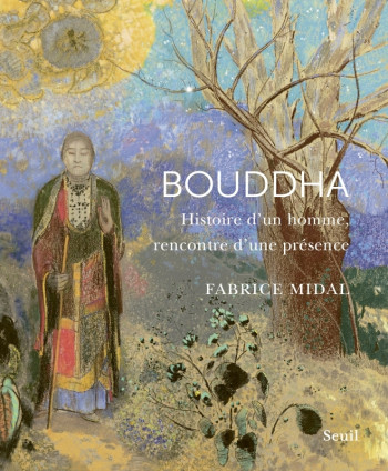 Bouddha - Fabrice Midal - SEUIL