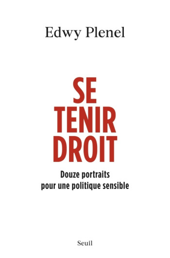 Se tenir droit - Edwy Plenel - SEUIL