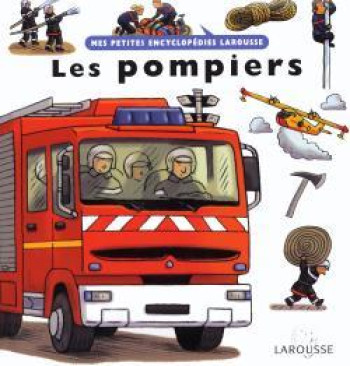 Les pompiers - Agnès Vandewiele - LAROUSSE