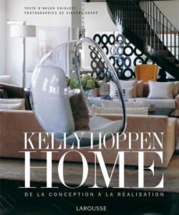 Kelly Hoppen Home - Kelly Hoppen - LAROUSSE Kelly Hoppen Home - Kelly Hoppen - LAROUSSE