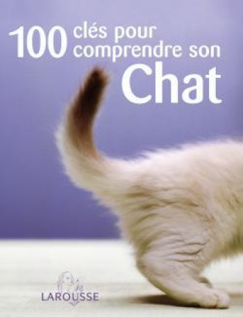 100 clés pour comprendre son chat - Roger TABOR - LAROUSSE