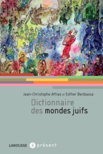 Dictionnaire des mondes juifs - Jean-Christophe Attias - LAROUSSE