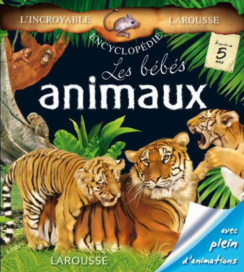 Les Bébés animaux - Eric Mathivet - LAROUSSE