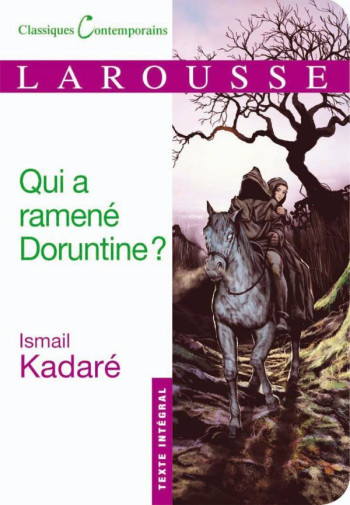 Qui a ramené Doruntine ? - Ismail Kadaré - LAROUSSE