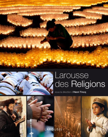 Le Larousse des religions - Nouvelle présentation - Henri Tincq - LAROUSSE