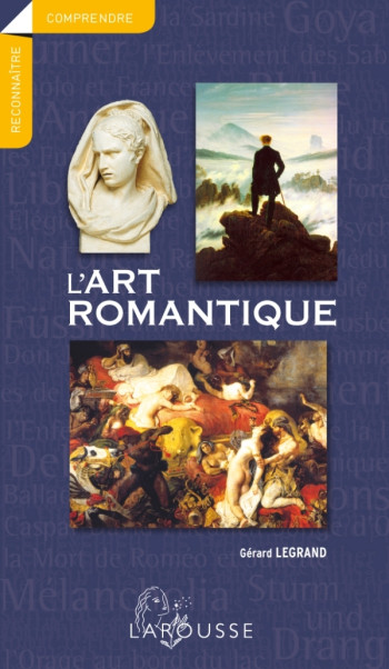 L'art romantique - Gérard Legrand - LAROUSSE