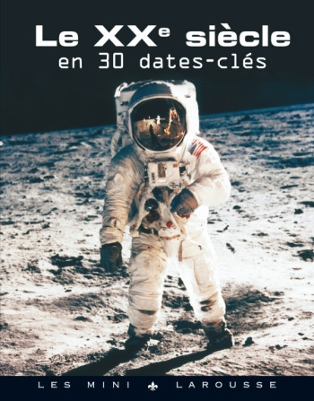 Le XXème siècle en 30 dates clés -   - LAROUSSE