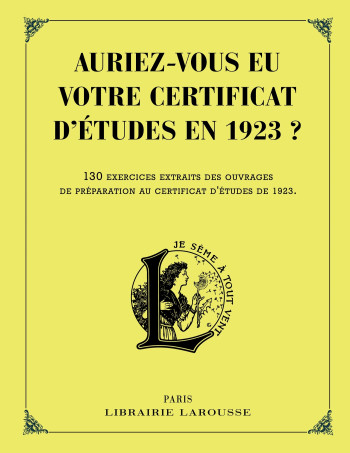 Auriez-vous eu votre certificat d'études en 1923 ? -   - LAROUSSE