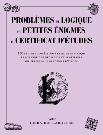 Problèmes de logique et petites énigmes liés au certificat d'études -   - LAROUSSE